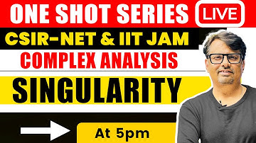 Singularity | Complex Analysis One Shot for CSIR NET & IIT JAM | By GP Sir