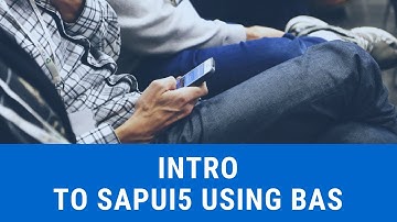 Introduction to SAPUI5 with BAS