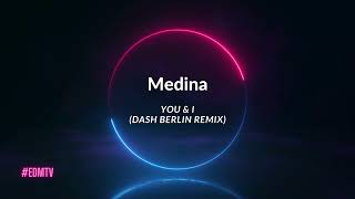 Medina - You & I (Dash Berlin Remix)