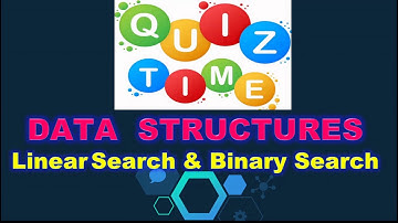 8. Quiz on Linear Search and Binary Search | Data Structures and Algorithms