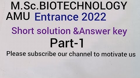 M.Sc. BIOTECHNOLOGY AMU Entrance Question Paper Answer Key & detailed Solution 2022, with tricks &