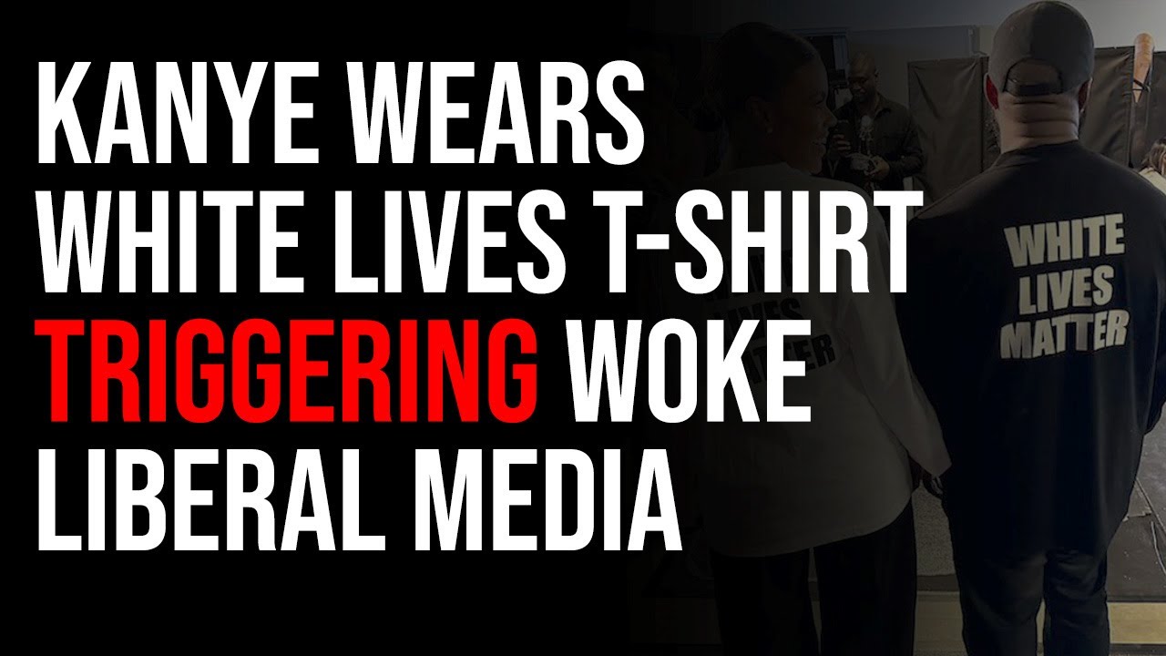 Kanye Wears "White Lives" T-Shirt, Triggering Woke Liberal Media