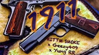 HITTM Smoke x Geezy409 x YungRR - 1911