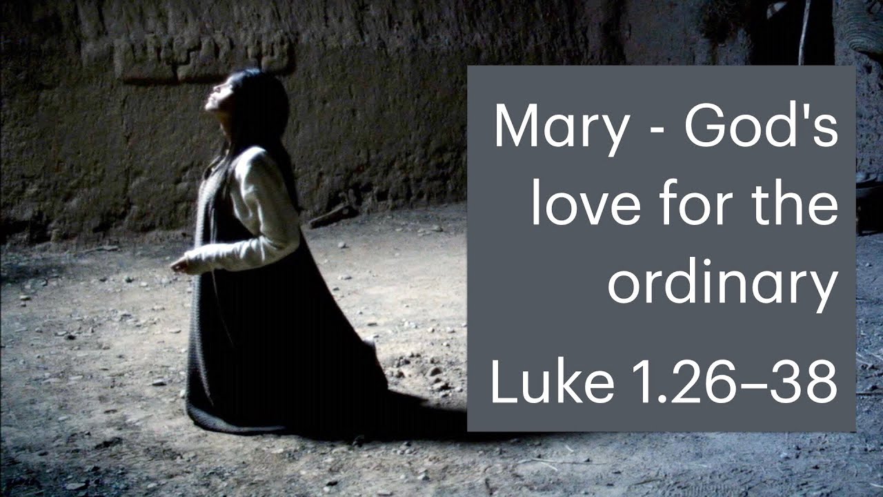 Mary - God's love for the ordinary. Luke 1.26–38 | Malcolm Cox | 07 December 2025