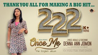 ONCE ME I DENNA ANN JOMON I LATEST ENGLISH ALBUM I SANTHOSH NAMBIAR I BOBY RAMANATHAN IFULL 4K VIDEO