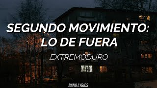 Extremoduro - Segundo Movimiento: Lo de Fuera (Letra)