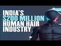 Human Hair Smuggling - A Billion $ Industry |