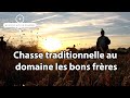 Chasse traditionnelle au domaine les bons frres