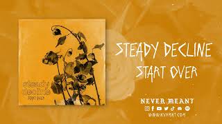 Steady Decline - Start Over - Never Meant