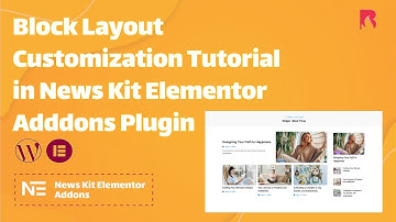 Block Layout Customization Tutorial in News Kit Elementor Addons Plugin