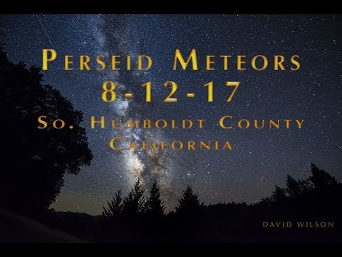 Perseid Meteor Shower, August 12, 2017