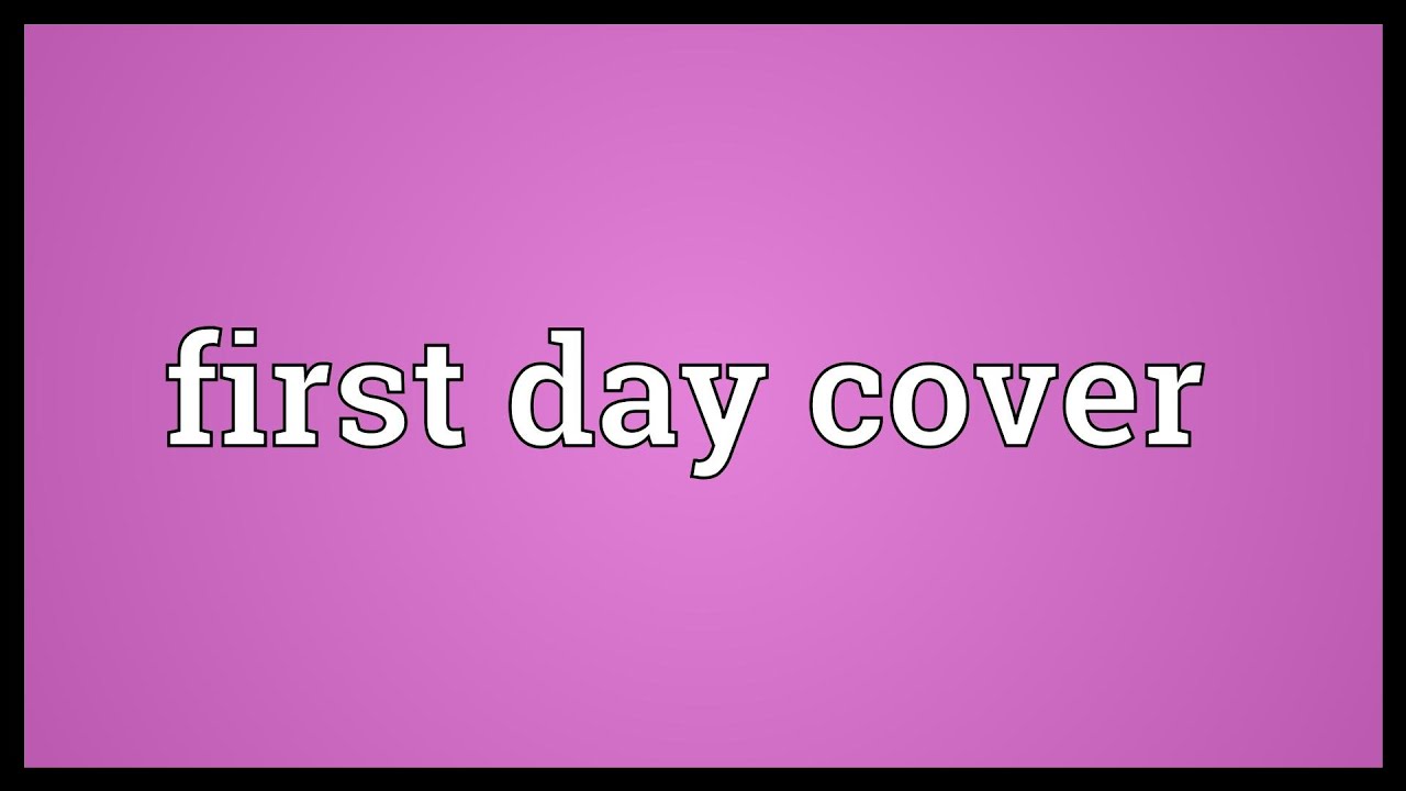 First day cover Meaning