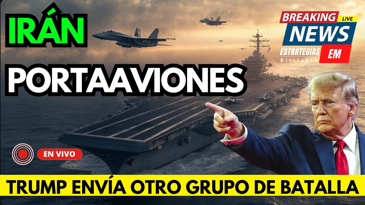 🚨 NOTICIAS IRÁN URGENTE ESTADOS UNIDOS ENVÍA OTRO PORTAAVIONES A IRÁN