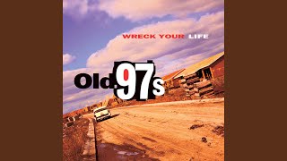 Video thumbnail of "Old 97's - W-I-F-E"