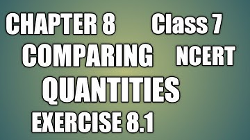Comparing Quantities | Class 7th Maths | Chapter 8 Exercise 8.1 | NCERT