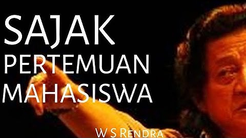 Puisi W S Rendra: Sajak Pertemuan Mahasiswa