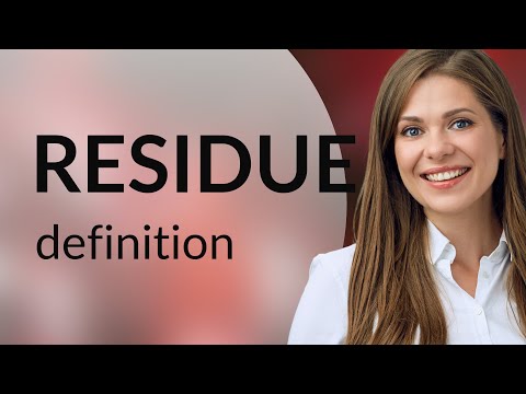 Residue | meaning of RESIDUE