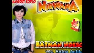 Ratna Antika - Batmen Ndeso - Dangdut Koplo - Nirwana