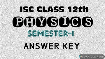 ISC||CLASS 12||SEMESTER 1||ANSWER KEY||PHYSICS||2021-2022|| @UNFOLD LEARNING