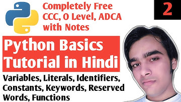 Python Basics Tutorial | Variables, Identifiers, Literals, Constants, Keywords | Hello DHIRENDRA