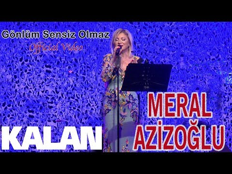 Meral Azizoğlu - Gönlüm Sensiz Olmaz [ In Concert © 2018 Kalan Müzik ]