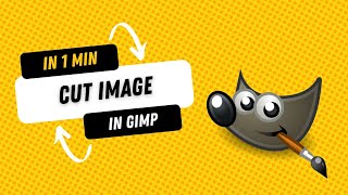 How to Cut an Image in GIMP