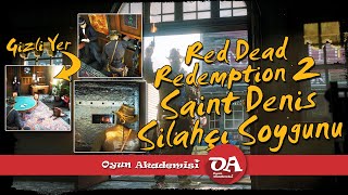 Red Dead Redemption 2 Saint Denis Silahçı Soygunu