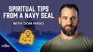 Spiritual Tips from a Navy SEAL w/ Dom Raso | Chris Stefanick Show