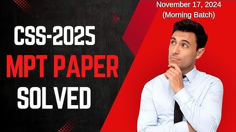 MPT | Morning | Batch-1 | Complete Solved Paper | CSS 2025 | November 17, 2024 | TAZ Vlogs