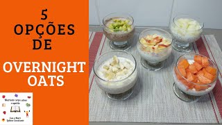 5 OPÇÕES DE OVERNIGHT OATS (Aveia Adormecida)