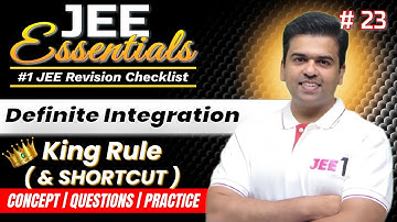 JEE Essentials: Definite Integration - King Rule | Concept, Questions, Practice | Revision Checklist