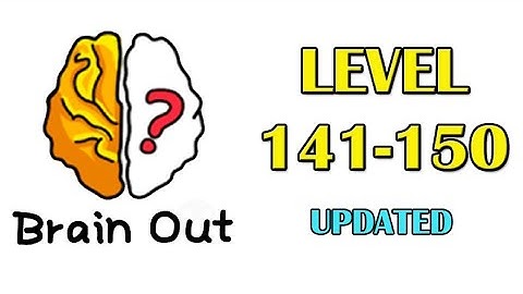 Brain Out Level 141-150 Walkthrough Solution