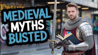 The Shocking TRUTH About Medieval History MYTHS