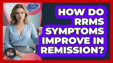 How Do RRMS Symptoms Improve In Remission?