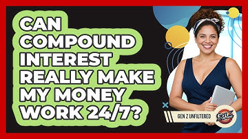 Can Compound Interest Really Make My Money Work 24/7? - Gen Z Unfiltered