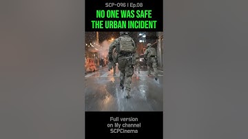 SCP-096 (The Shy Guy) |  Ep.8 No One Was Safe The Urban Incident