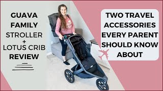 TOP TWO TRAVEL PRODUCTS FOR TRAVELING WITH A BABY |  GUAVA FAMILY REVIEW | ROAM STROLLER, LOTUS CRIB