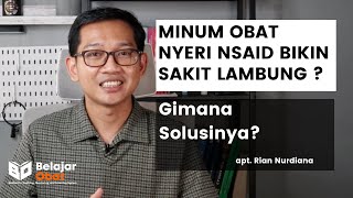 Kenapa setelah minum obat penahan sakit, lambung jadi sakit ? Bagaimana solusinya?