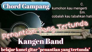 Belajar Kunci Gitar PENANTIAN YANG TERTUNDA KANGEN BAND - CHORD gampang penantian yang tertunda