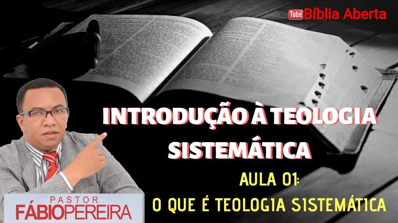 AULA 01 DEFINIÇÃO DE TEOLOGIA SISTEMÁTICA YouTube AULA 01 DEFINIÇÃO DE TEOLOGIA SISTEMÁTICA YouTube
