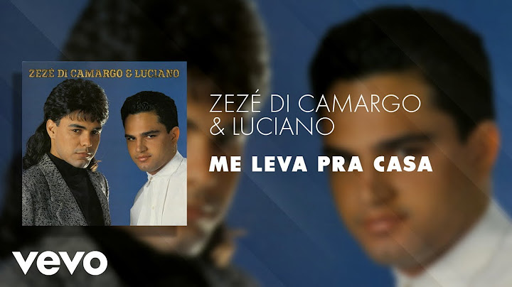 Zezé Di Camargo & Luciano - Me Leva Pra Casa (Áudio Oficial)