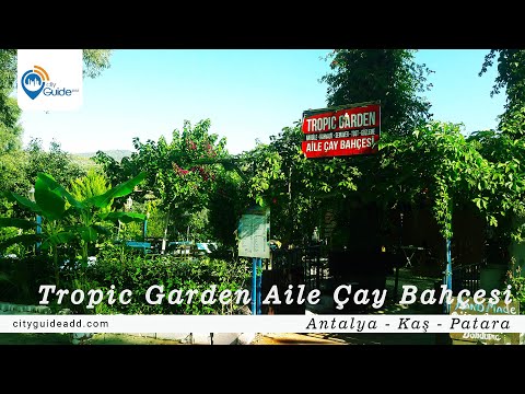 Patara - Tropic Garden Aile Çay Bahçesi