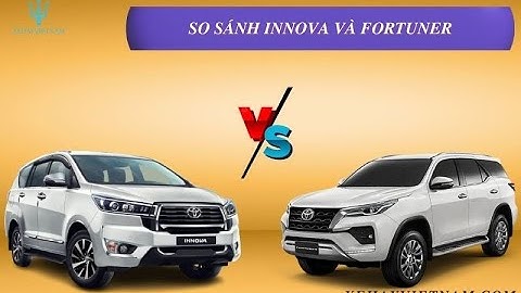 So sánh dòng xe innova và fortuner năm 2024