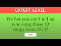 Quiz Songs Of The 1973 Hit Lists Expert Level Quiz Songs Of The 1973 Hit Lists Expert Level