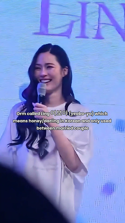 Look at ling’s reaction after orm called her “yeobo/darling” she couldn’t stop smiling 😭😭#lingorm