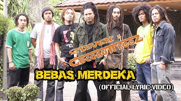 Steven & Coconuttreez Ft. Dawo Jun Fan Gung Foo - Bebas Merdeka (Official Lyric Video)