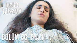 Bizim Hikaye 66. Bölüm Fragmanı