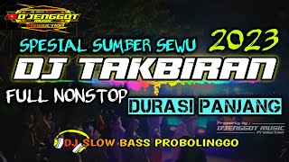 DJ TAKBIRAN TERBARU 2024 | FULL NONSTOP DURASI PANJANG | SUMBER SEWU | FULL BASS GLERR