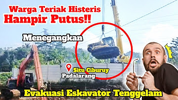WARGA TERIAK HISTERIS HAMPIR PUTUS‼️MENEGANGKAN EVAKUASI EKSAVATOR TENGGELAM D SITU CIBURUY PDLARANG