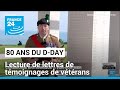 80 ans du D-DAY : lecture de lettres de témoignages de vétérans • FRANCE 24